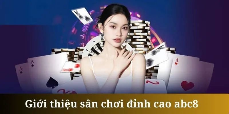 Giới thiệu nhà cái ABC8