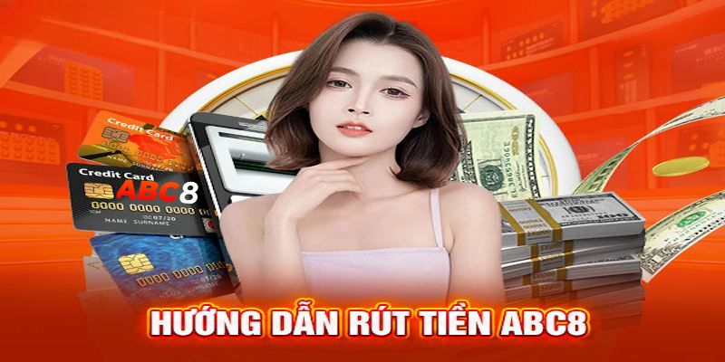 Hướng dẫn rút tiền ABC8