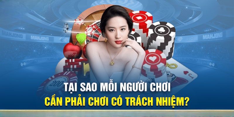 Tại sao cần chơi có trách nhiệm