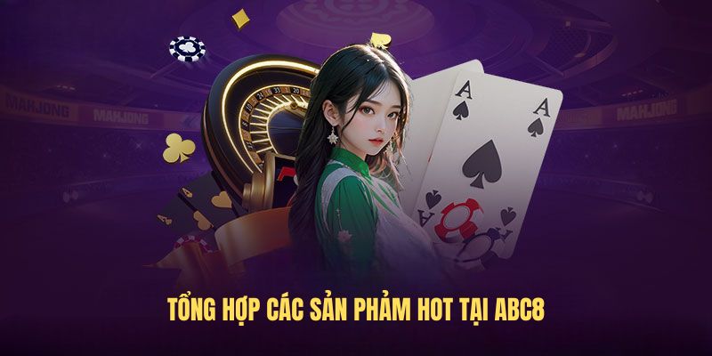 Tổng hợp các sản phảm hot tại ABC8