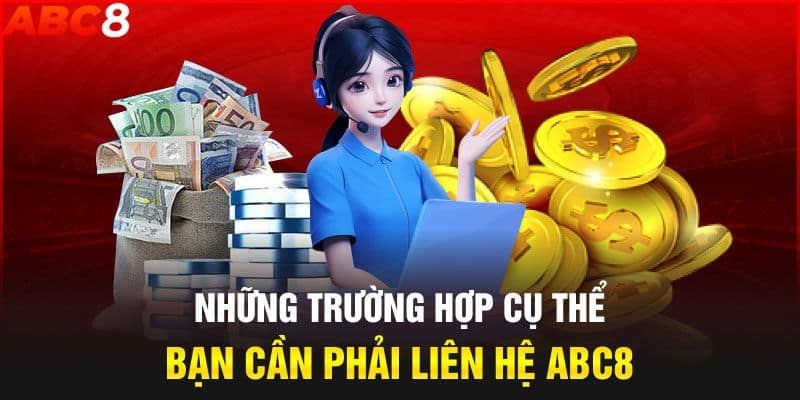 Trường hợp cần liên hệ ABC8